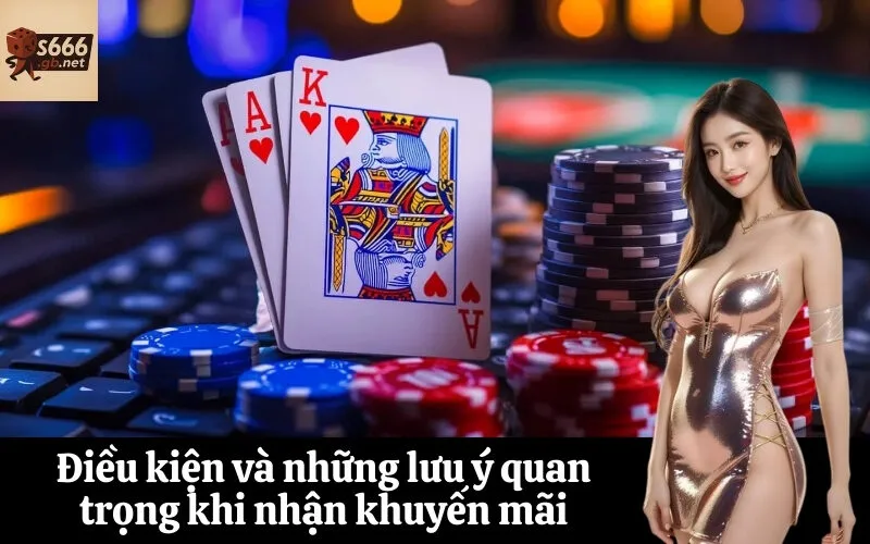 Điều kiện và những lưu ý quan trọng khi nhận khuyến mãi