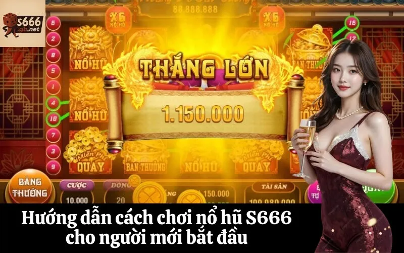 Hướng dẫn cách chơi nổ hũ S666 cho người mới bắt đầu